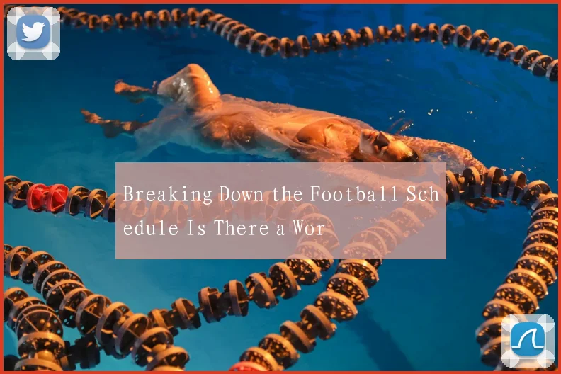 Breaking Down the Football Schedule Is There a Wor